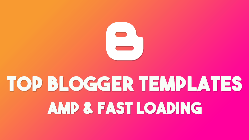 fastloading templates for blogger amp