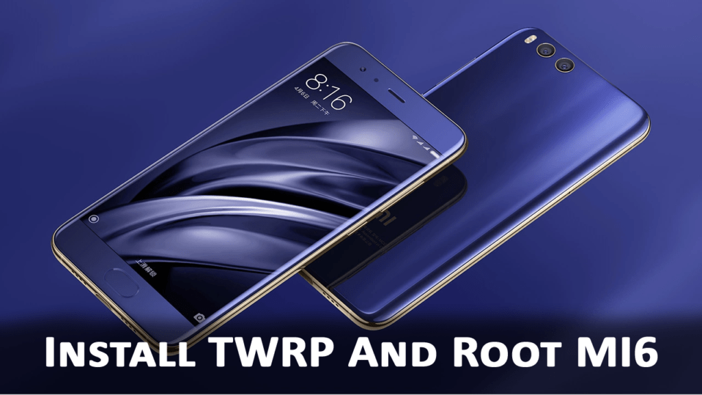 Root and Install TWRP mi6
